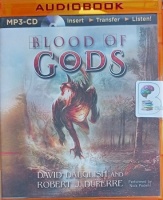 Blood of Gods written by David Dalglish and Robert J. Duperre performed by Nick Podehl on MP3 CD (Unabridged)